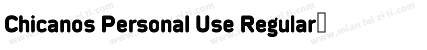 Chicanos Personal Use Regular字体转换